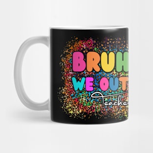 Bruh-We-Out-Teachers Mug